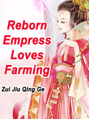 Reborn Empress Loves Farming